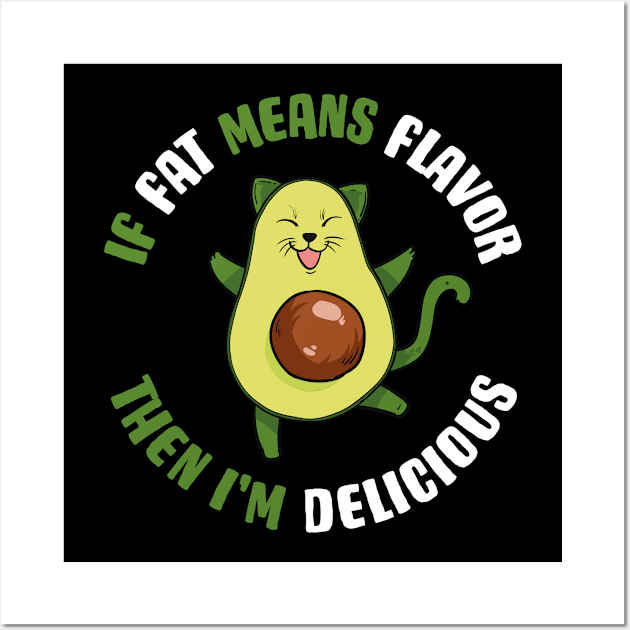 Fat Means Flavor Funny Keto Gift Wall Art by CatRobot